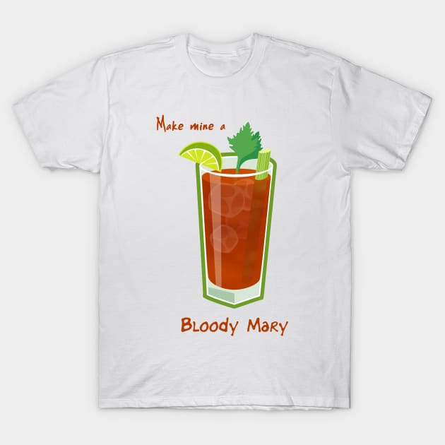 Make mine a Bloody Mary T-Shirt by Cedarseed